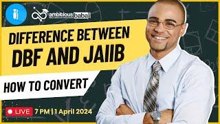 Difference Between JAIIB And DBF | How to convert DBF into JAIIB | Ambitious Baba