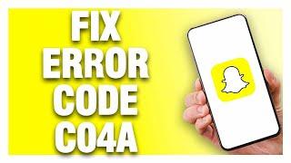 Snapchat App Error Code C04A - How To Fix | Quick Solution