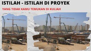 Istilah - istilah lapangan di proyek yang tidak kamu temukan saat kuliah