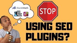 STOP Using WordPress SEO Plugins? My Thoughts