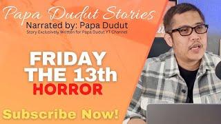 FRIDAY THE 13th | TIM | PAPA DUDUT STORIES HORROR