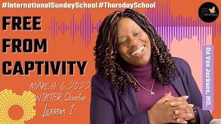 "Thursday School" March 6, 2022 Lesson 1-"Free From Captivity"