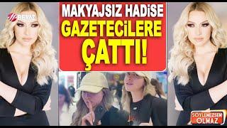 Makyajsız yakalanan Hadise'nin tavrı hiç yakışmadı! Gazetecilere tepki gösterdi...