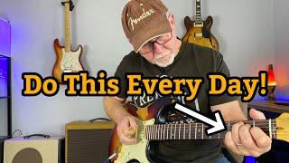 Do This Every Day If You Want To Be A Better Guitar Player