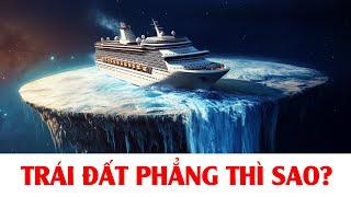 #870 Nếu Trái Đất Phẳng Thật Thì Sao?