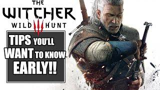 Witcher 3 | TIPS you wish you KNOWN EARLY!! (Beginning and returning players)