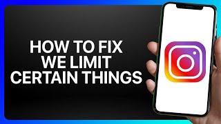 How To Fix We Limit Certain Things On Instagram Tutorial