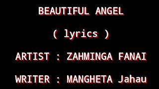 BEAUTIFUL ANGEL (lyrics)- ZAHMINGA Fanai