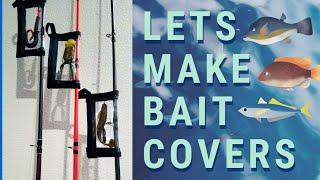 Lets make some Bait Covers!