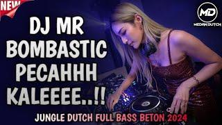 DJ MR BOMBASTIC⁉️JUNGLE DUTCH FULL BASS BETON 2024 REMIX‼️SATU ROOM PECAHH KALEE