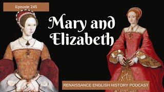 The Relationship Between Mary Tudor and Princess Elizabeth