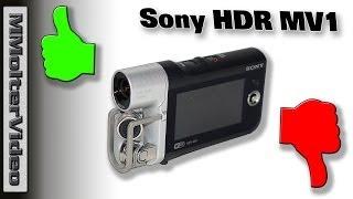 Sony HDR MV1 - was gefällt mir an der Kamera was nicht? MMolterVideo