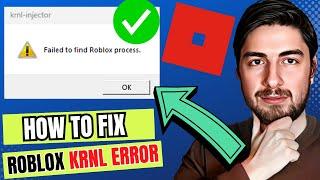 How To Fix KRNL Failed To Find Roblox Process - KRNL Injector Error