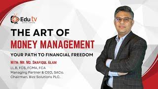 Financial Freedom Mastery: Navigate Your Wealth Journey with Mr. Shafiqul Alam LL.B, FCS, FCMA, FCA!