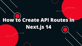 Next.js 14 Tutorial #8 How to Create API Routes in Next.js 14