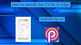 How to install One UI on s7 edge