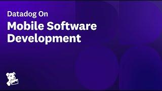 Datadog On Mobile Software Development