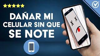 ¿Cómo romper o DAÑAR mi CELULAR sin que se note? - Formas de dañar un móvil