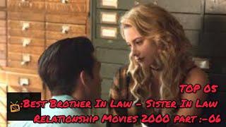 TOP 05 :Best Brother In Law - Sister In Law Relationship Movies 2000 part :-06