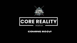 Core Reality RP Coming Soon