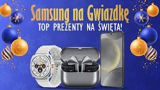 SAMSUNG na gwiazdkę! Najlepsze prezenty pod choinkę 