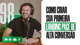 COMO CRIAR SUA PRIMEIRA LANDING PAGE DE ALTA CONVERSÃO | PODCAST EXTREMO #98