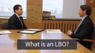 Investment Banking Mock Interview: What is an LBO?