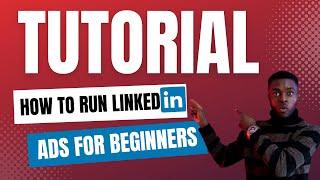 LinkedIn Ads Tutorial For Beginners 2023 - Step By Step Guide