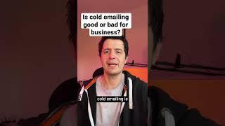 Is cold emailing good or bad for your business? #shorts