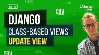 Learn Django Class Based Views - UpdateView - Theory and Examples