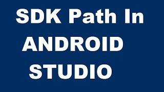 How to set SDK path in Android studio step by step