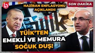 SON DAKİKA! Memur ve emeklinin beklediği haber geldi! Haziran ayı enflasyonu açıklandı!