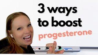 3 ways to boost progesterone!