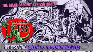 Q1: Queen of the Demonweb -- Talking TSR