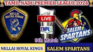 SS vs NRK 9th Match LIVE | TNPL 2024 LIVE | Salem Spartans vs Nellai Royal Kings live 2ND INNINGS