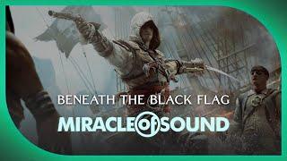 Beneath The Black Flag by Miracle Of Sound