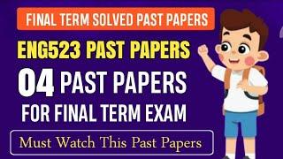 ENG523 Final Term Past Papers || ENG523 Final Term Papers 2024 || ENG523 Final Term Preparation 2025