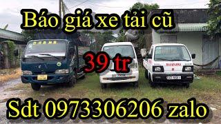 Báo giá xe tải cũ khởi nghiệp 39 tr