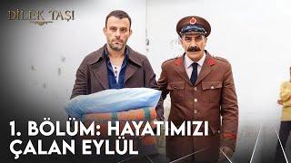 1. Bölüm: HAYATIMIZI ÇALAN EYLÜL - Dilek Taşı Özet