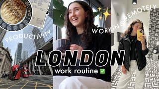 MY LONDON WORK ROUTINE | Get Productive With Me!