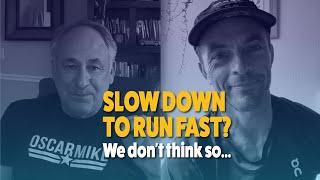 Slow Down to Run Fast?