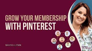 Pinterest Marketing Secrets to Build Your List and Grow Your Membership with Meagan Williamson