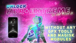 How to Unlock HDR+Extreme In Our POCO F1  Without Any GFX TOOL & MAGISK MODULES & Third Party Apps