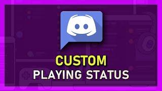 Discord - How To Set A Custom Playing Status