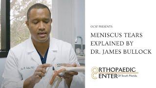 Meniscus Tears Explained by Dr. James Bullock of The Orthopaedic Center of South Florida