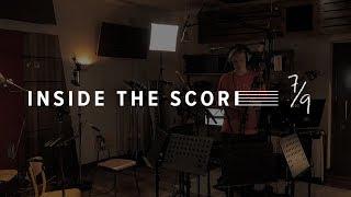 Inside The Score: Episode Seven