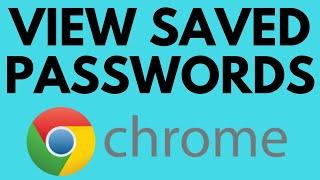 How To See Saved Passwords Stored In Google Chrome Browser