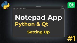 Setting Up | Notepad App w/ Python & Qt (2022) | EP1