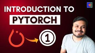 Introduction to PyTorch | PyTorch Hindi Playlist Video 1 | CampusX