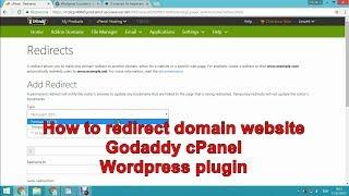 How to redirect domain website Godaddy cPanel Wordpress plugin